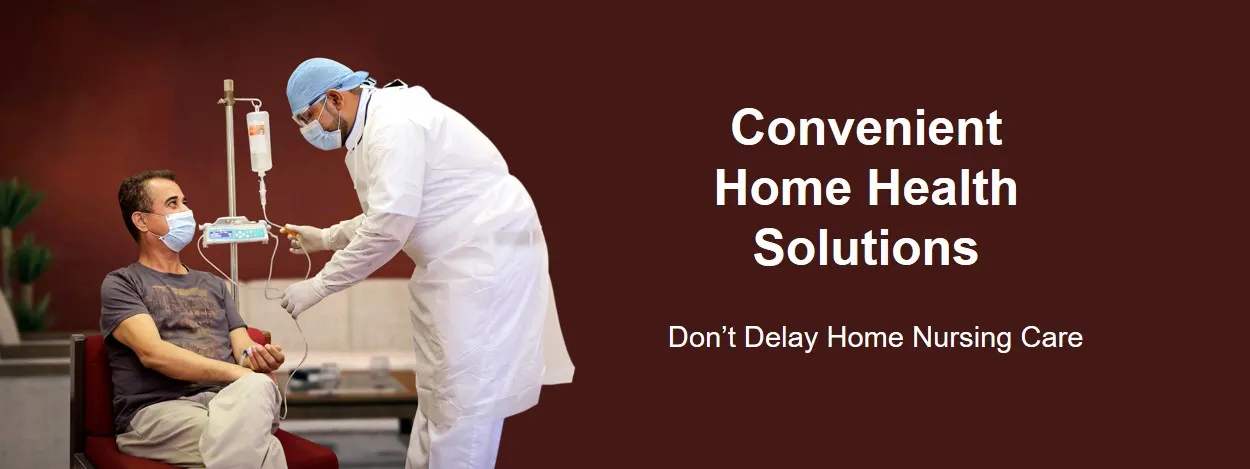 Don't Delay Home Nursing Care