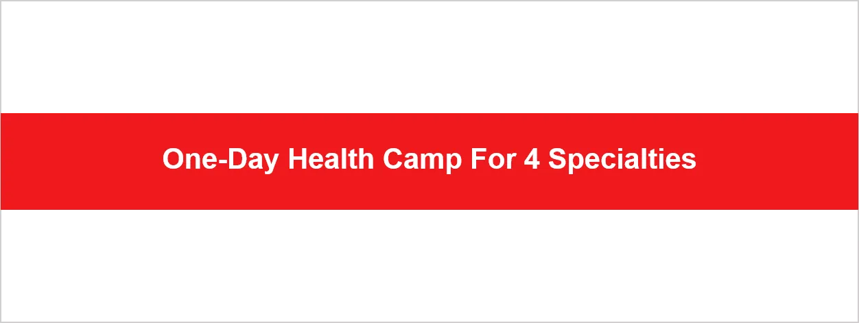 One-Day Health Camp for 4 Specialties